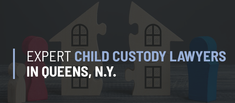 Child Custody Lawyer Forest Hills Queens NY