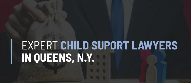 Child Support Lawyer Forest Hills Queens NY